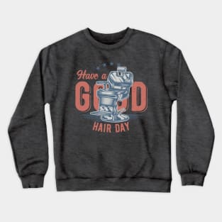 Have A Good Hair Day Crewneck Sweatshirt